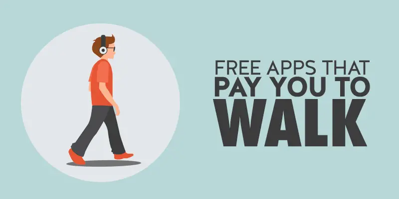 Mobile Apps That Pay You To Walk