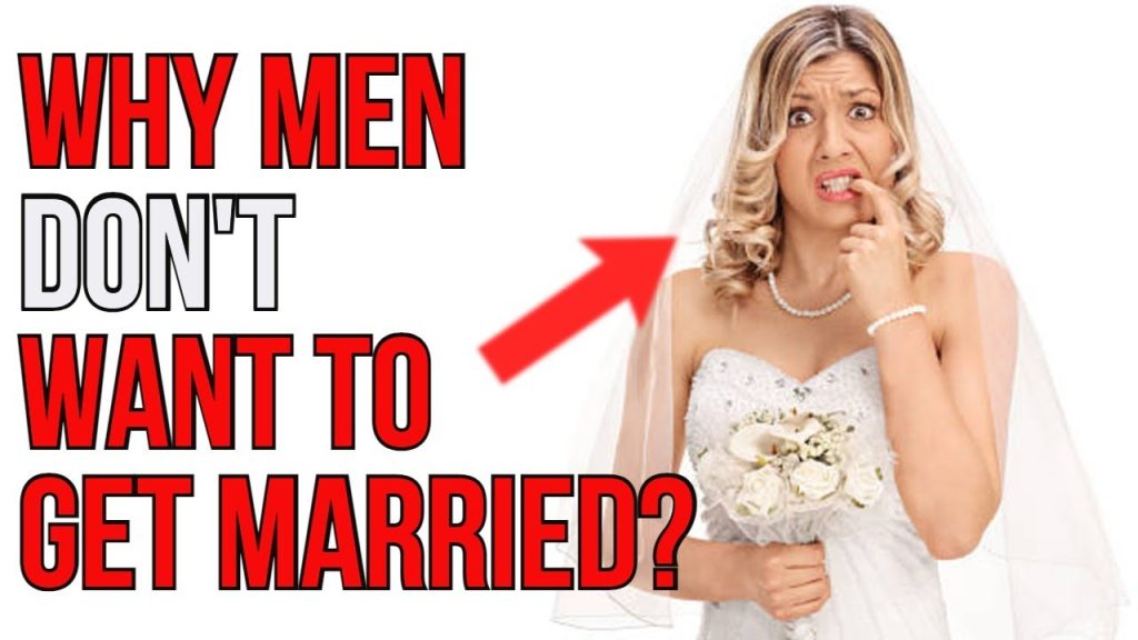 Why Men Don’t Want To Get Married Anymore
