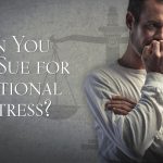 Can I Sue for Emotional Distress: Understanding Your Legal Options Can I Sue for Emotional Distress