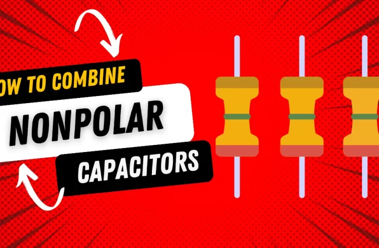 How to Combine Non-Nonpolar Capacitors