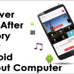 How to Recover Android Data After Factory Reset Without Backup How to Recover Android Data After Factory Reset Without Backup