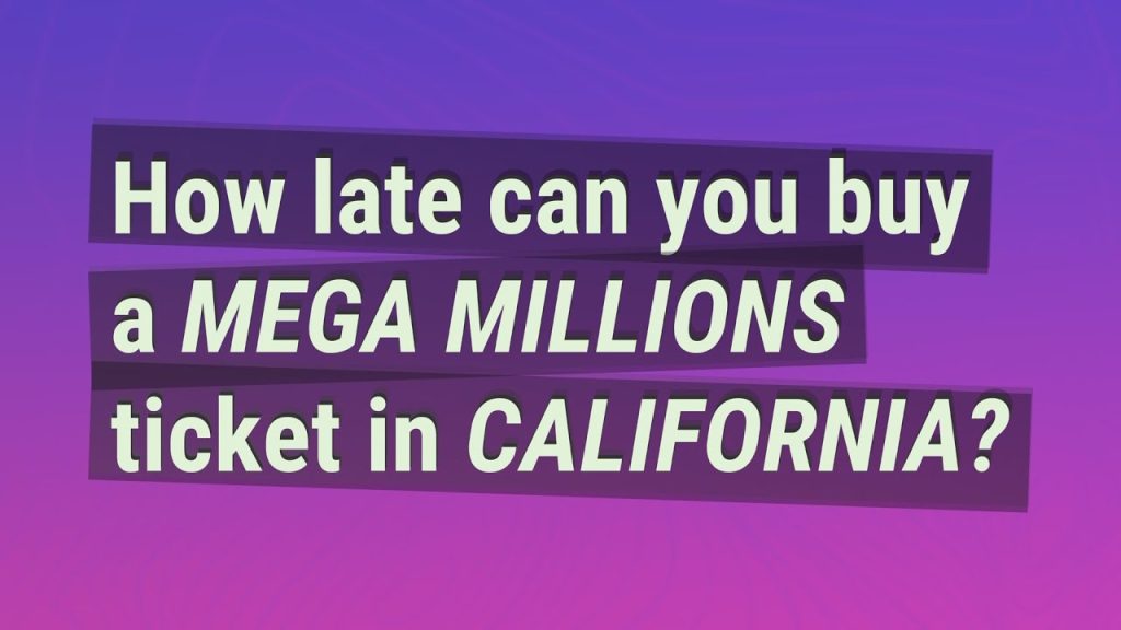 how late can i buy a mega millions ticket
