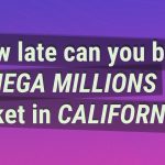 How Late Can I Buy a Mega Millions Ticket? – Last-Minute Tips how late can i buy a mega millions ticket