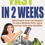 Achieve Your Goals How to Lose Weight Fast in 2 Weeks how to lose weight fast in 2 weeks