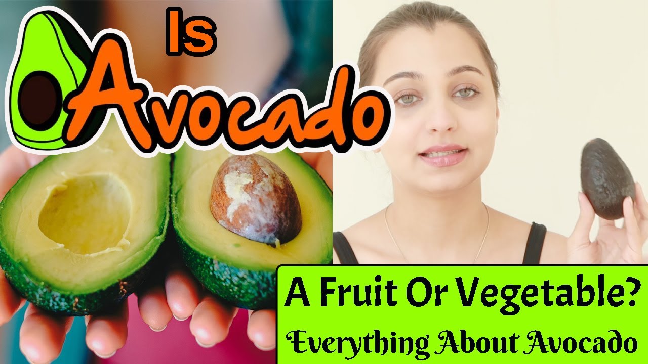 is an avocado a fruit or a vegetable