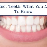 Achieving a Radiant Smile: The Path to Perfect Teeth perfect teeth
