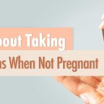 The Surprising Side Effects of Taking Prenatal Vitamins When Not Pregnant side effects of taking prenatal vitamins when not pregnant