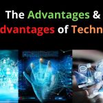 5 Advantages of Technology That Will Leave You Awestruck advantages of technology