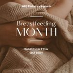 From Newborn to Toddler, Incredible Benefits of Breastfeeding by Month benefits of breastfeeding by month