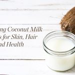 Incredible Benefits of Coconut Milk, A Nutrient-Rich Elixir for Your Health benefits of coconut milk