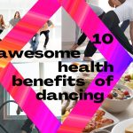 Dancing Your Way to Happiness, Incredible Benefits of Dancing benefits of dancing