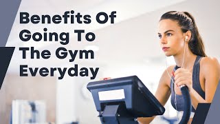 benefits of going to the gym