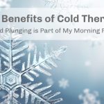 Revitalize Your Day, Incredible Benefits of Morning Cold Plunge benefits of morning cold plunge