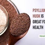Incredible Benefits of Psyllium Husk, Boost Digestion, Weight Loss & More benefits of psyllium husk