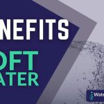 The Hidden Magic, 5 Surprising Benefits of Soft Water benefits of soft water
