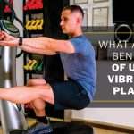 Get Fit Faster with Vibration Plates, Incredible Benefits benefits of vibration plate