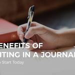 The Power of Words, 7 Incredible Benefits of Writing benefits of writing