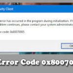 Error Code 0x80070005: Troubleshooting Tips for a Smooth Fix error code 0x80070005