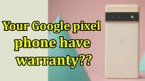 google pixel warranty