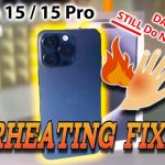Apple hasn’t solved the iPhone 15 Pro overheating problem? iPhone 15 Pro
