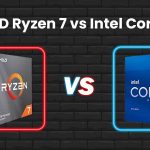 Ryzen 7 vs i7: Unleashing the Battle of Processors ryzen 7 vs i7