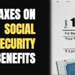 Taxation of Social Security Benefits, What You Need to Know taxation of social security benefits