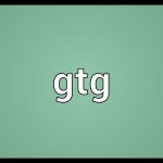 Decoding GTG the Meaning Behind the Popular Acronym what does gtg mean