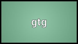 Decoding GTG the Meaning Behind the Popular Acronym
