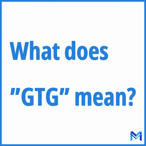 what does gtg mean in texting