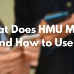 HMU:The Meaning Behind this Trendy Acronym what does hmu stand for