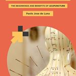 Wellness, The Transformative Benefit of Acupuncture benefit of acupuncture