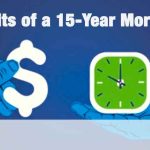 The Incredible Benefits of a 15-Year Mortgage benefits of 15 year mortgage