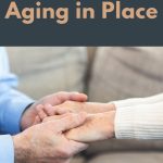 The Fountain of Youth, Remarkable Benefits of Aging in Place benefits of aging in place