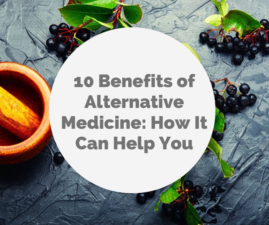 benefits of alternative medicine