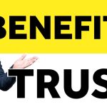 The Power of Trust, Astonishing Benefits benefits of having a trust