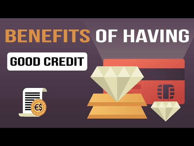 benefits of having good credit