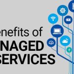 Efficiency and Success, Incredible Benefits of Managed Services benefits of managed services
