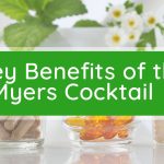 Revitalize Your Body, Incredible Benefits of Myers Cocktail benefits of myers cocktail