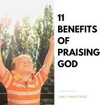 The Power of Praise, 7 Incredible Benefits of Praising God benefits of praising god