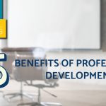 The Astonishing Benefits of Professional Development benefits of professional development