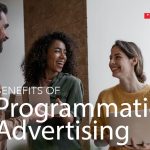 Power of Programmatic Advertising, Boost Your Brand’s Success benefits of programmatic advertising