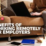 The Incredible Benefits of Remote Work for Employers benefits of remote work for employers
