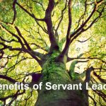 The Power of Servant Leadership, a World of Benefits benefits of servant leadership