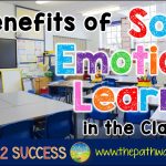 The Power of Social Emotional Learning, Remarkable Benefits benefits of social emotional learning