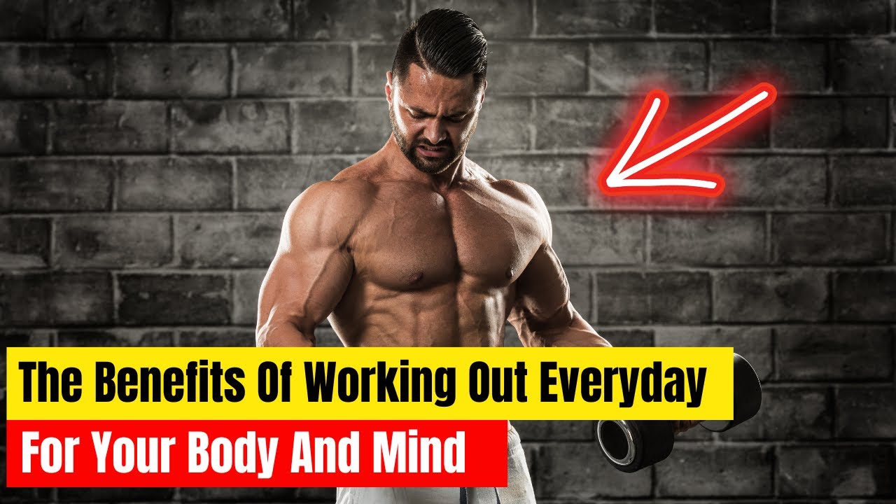 benefits of working out everyday