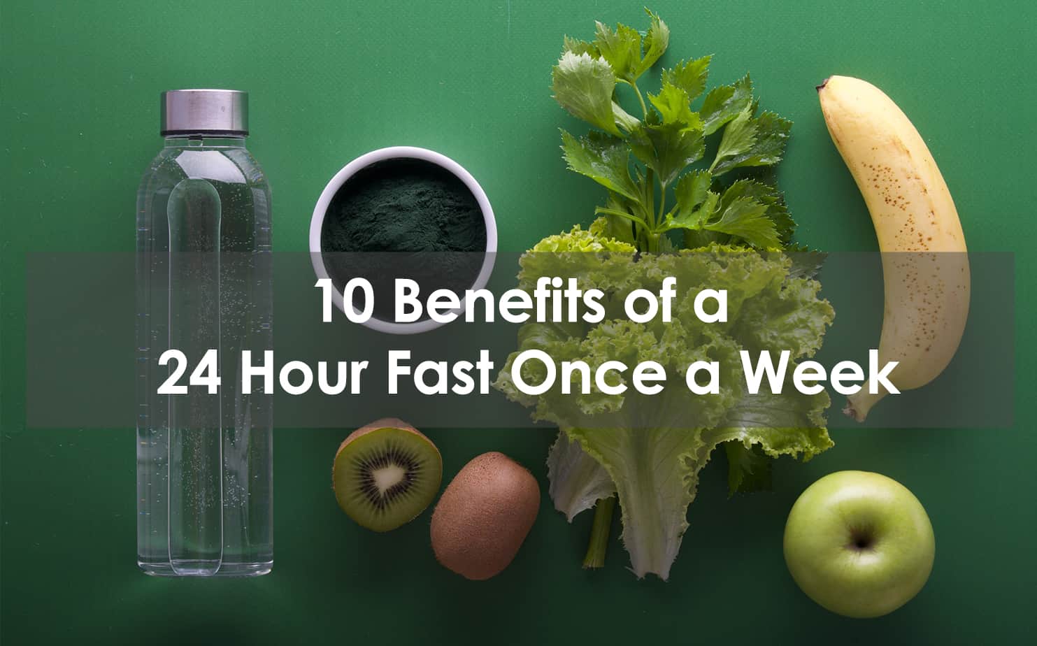 health benefits of 24 hour fast
