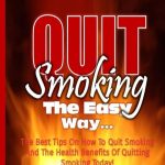 Smoke-Free for Life, Incredible Health Benefits of Quitting Smoking health benefits of quitting smoking