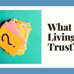 Maximizing Wealth, the Tax Benefits of a Living Trust tax benefits of a living trust