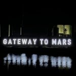 “Gateway to Mars,” a huge neon sign appeared on the Starship launch pad Starship launch pad