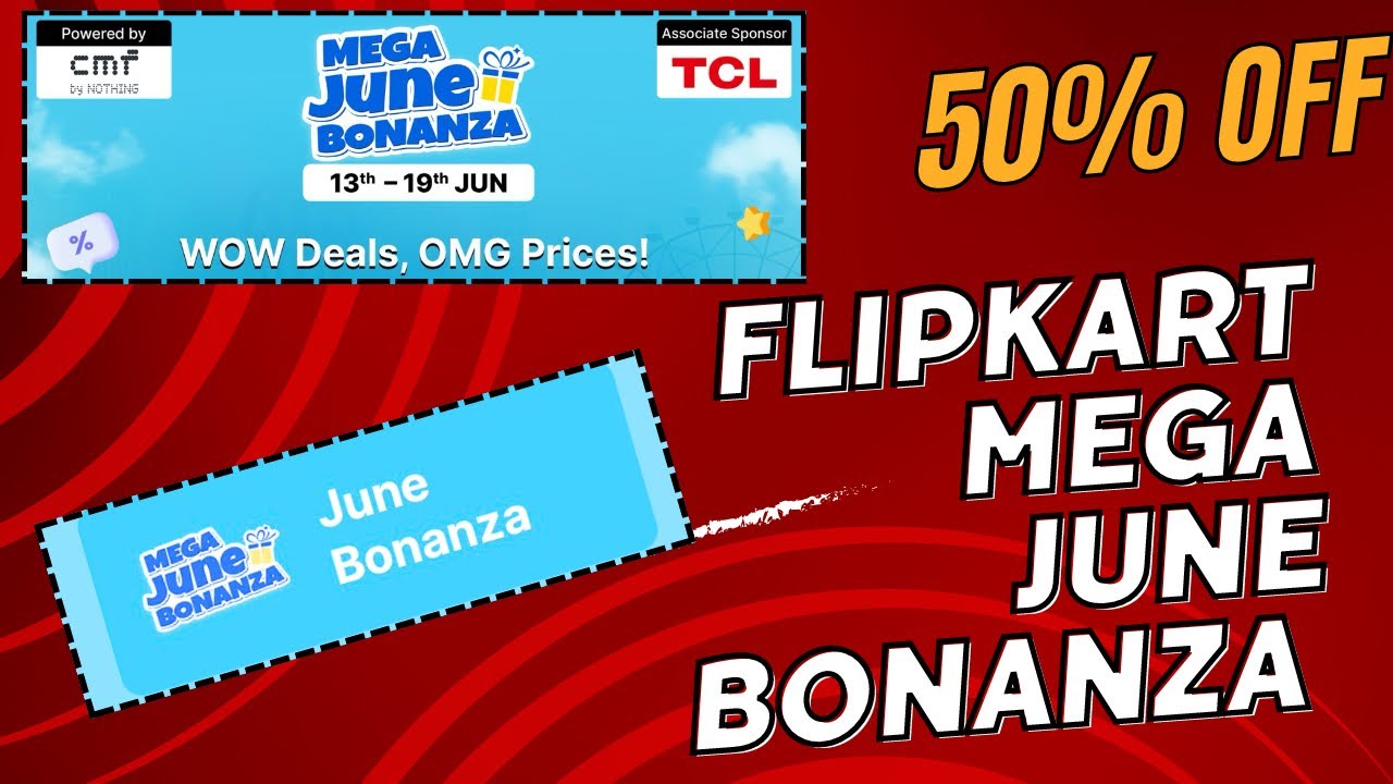 Flipkart Mega June Bonanza Sale 2024